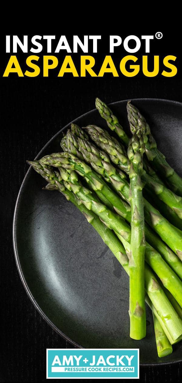 Instant Pot Asparagus | Pressure Cooker Asparagus | Instant Pot Vegetables | Side Dishes #AmyJacky #InstantPot #PressureCooker #recipes #healthy #vegan #vegetarian