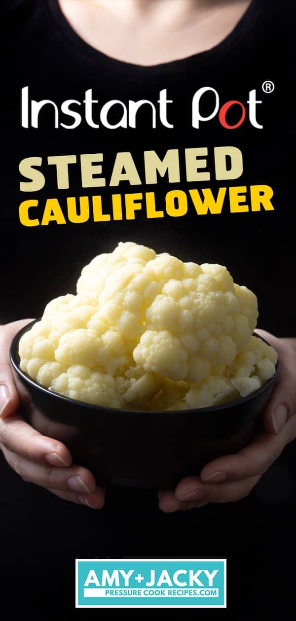 Instant Pot Cauliflower Recipe | Pressure Cooker Cauliflower | Steamed Cauliflower | Instant Pot Vegetables | Vegan | Vegetarian | Paleo | Gluten Free #instantpot #pressurecooker #recipes #easy #healthy