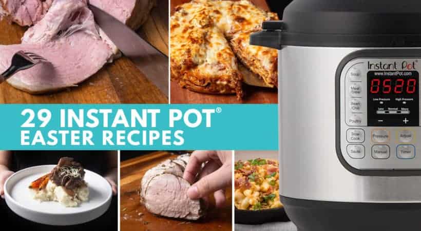 Instant Pot Easter Recipes | Pressure Cooker Easter Recipes | Instapot Easter Recipes | Instant Pot Recipes | Pressure Cooker Recipes | Easter Appetizers | Easter Side Dishes | Easter Desserts | Easter Main Dishes | Easter Dinner | Easter Recipe Ideas | Easter Party Food