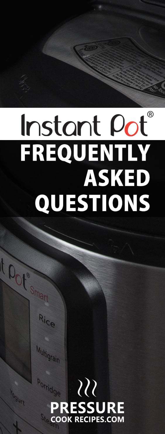 Instant Pot FAQ - These are the most frequently asked questions by Instant Pot users.