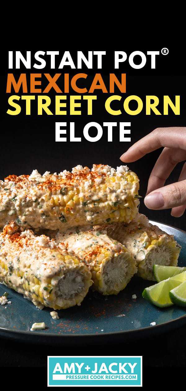 Instant Pot Elote | Instant Pot Mexican Street Corn | Instant Pot Corn on the Cob | Mexican Corn Recipe | Pressure Cooker Corn | Street Food Recipes | Instant Pot Recipes | Side Dishes | BBQ Recipes #instantpot #recipes #easy #mexican